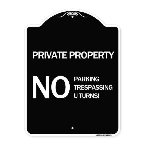 Private Property No Parking No Trespassing U Turns! Heavy-Gauge Alum Sign, 24" x 18", BW-1824-24621